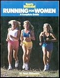 Sports Illustrated Running for Women: A Complete Guide (Sports Illustrated Winner's Circle Books)