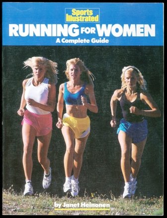 Sports Illustrated Running for Women: A Complete Guide (Sports Illustrated Winner's Circle Books)