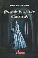 Princesa Vampírica Reencarnada 1520590784 Book Cover
