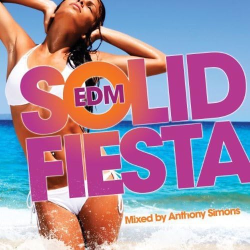 Solid Fiesta Edm Volume 1 Mixed By Anthony Simons [Audio CD] Anthony Simons; Kevin Lyttle ft. Matt Houston; Estello Feat Pitbull; ItaloBrothers; Bob Sinclar; Hardclipperz; LADI6 and Tom Snare