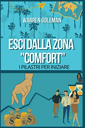 ESCI DALLA ZONA COMFORT: I PILASTRI PER INIZIARE: Guida Step by Step 2021