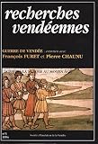 Recherches vendéennes - Guerre de Vendée: entretien avec François Furet et PIerre Chaunu - Dossier sur la vendée au moyen âge