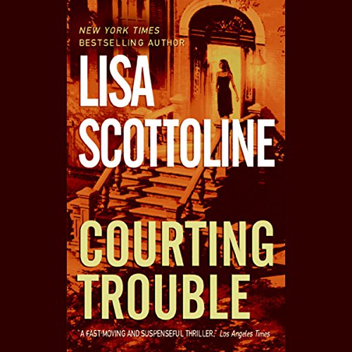 Courting Trouble by Lisa Scottoline | Audiobook
