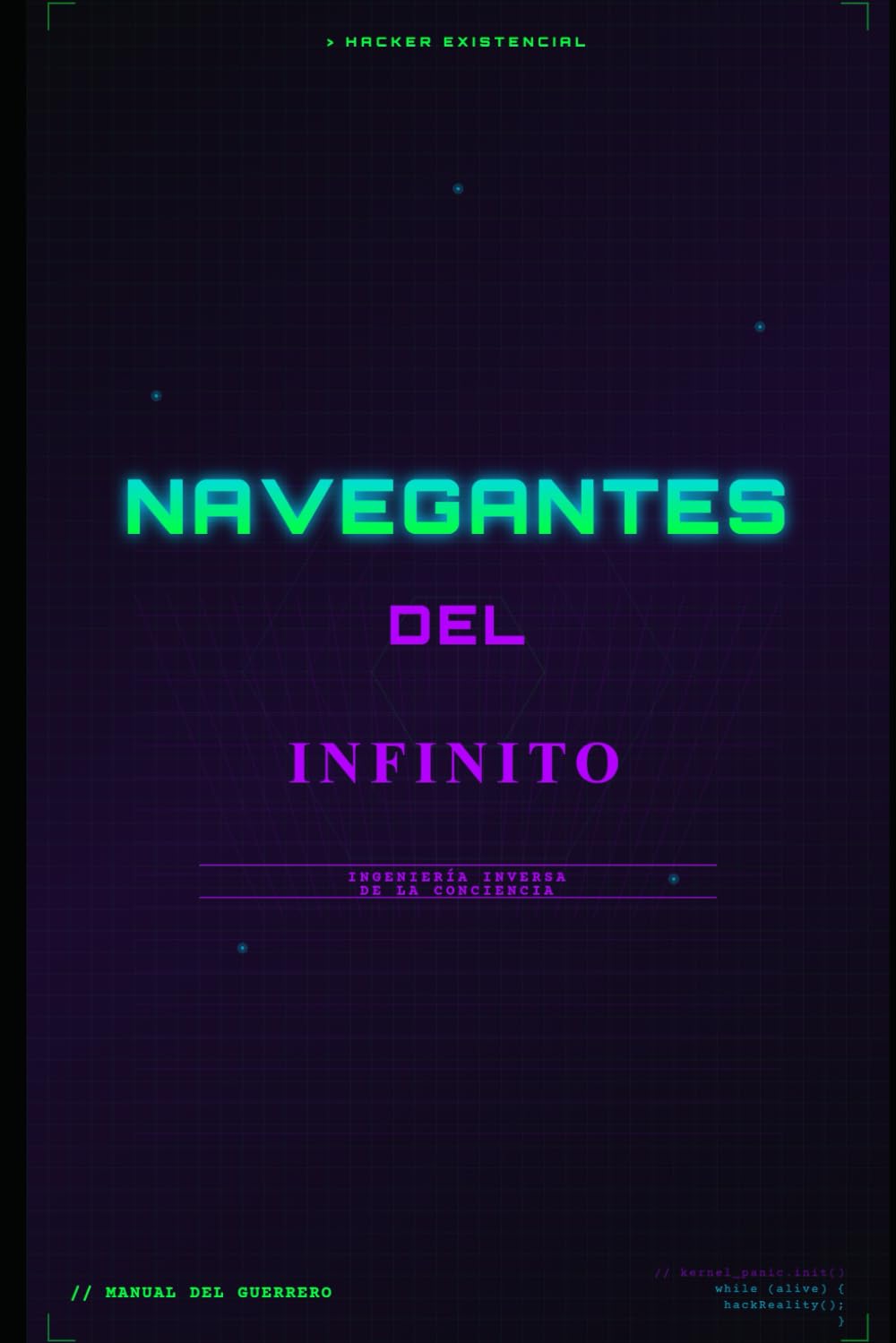 Hacker existencial: Navegante del infinito: 3 (La Dinámica de la Continuidad)