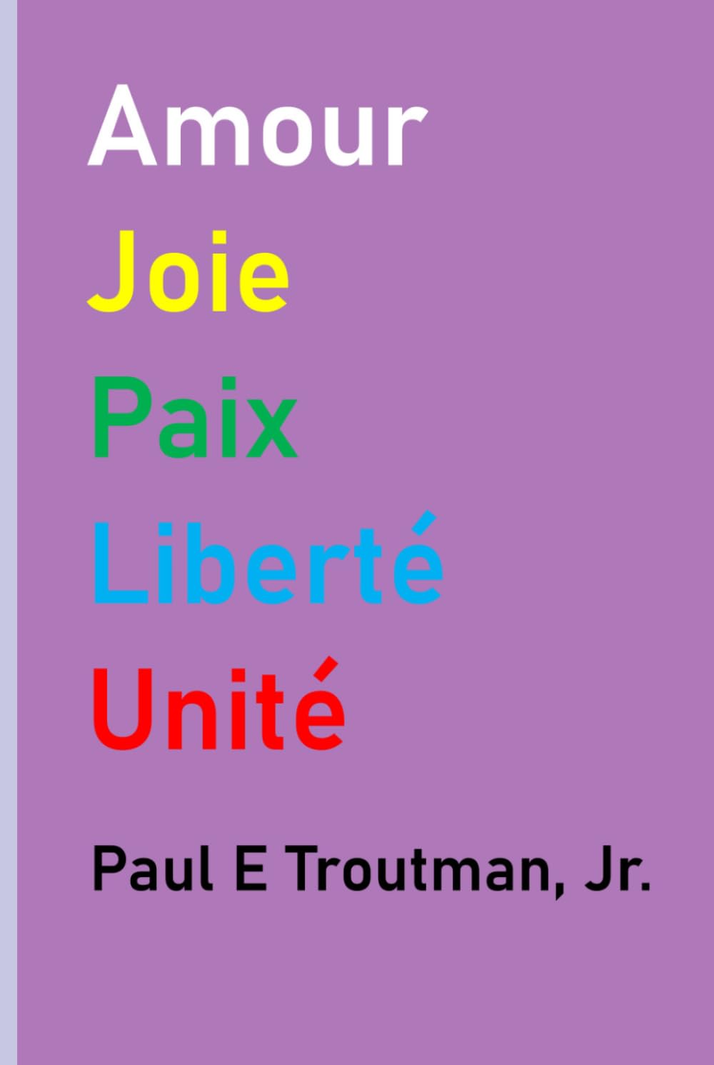 Amour Joie Paix Liberté Unité