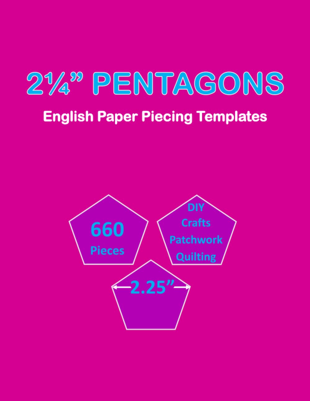 English Paper Piecing Templates: 2 1/4 english-paper-piecing-templates-2-1-4-pentagon-paper-piecing-template-for-quilting-and-patchwork-patterns-660-paper-pieces-to-cut-out-2-25-piecing-shapes-for-quilt-diy-projects-craft-sewermate-9798821150387-amazon-com-books
