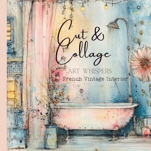 Cut & Collage - Art Whispers - French Vintage Interior: Scrapbooking | Journaling | Ephemera | Creative Projects image 2