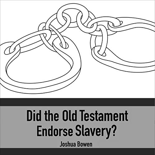 Did the Old Testament Endorse Slavery? by Dr. Joshua Bowen episode artwork