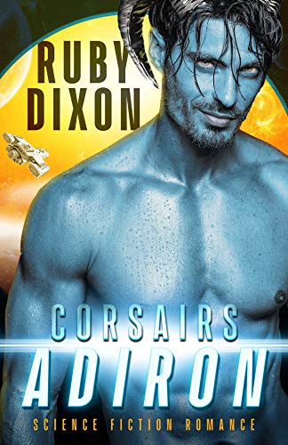 Corsairs: Adiron: A SciFi Alien Romance (Corsair Brothers Book 1) (English Edition)