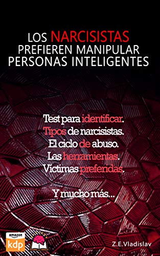 Los narcisistas prefieren manipular a personas inteligentes. (Spanish Edition)