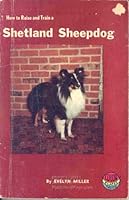 How to Raise & Train a Shetland Sheepdog B000HUCON4 Book Cover