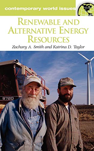 Renewable and Alternative Energy Resources: A Reference Handbook (Contemporary World Issues Series): A Reference Handbook (Contemporary World Issues Series)