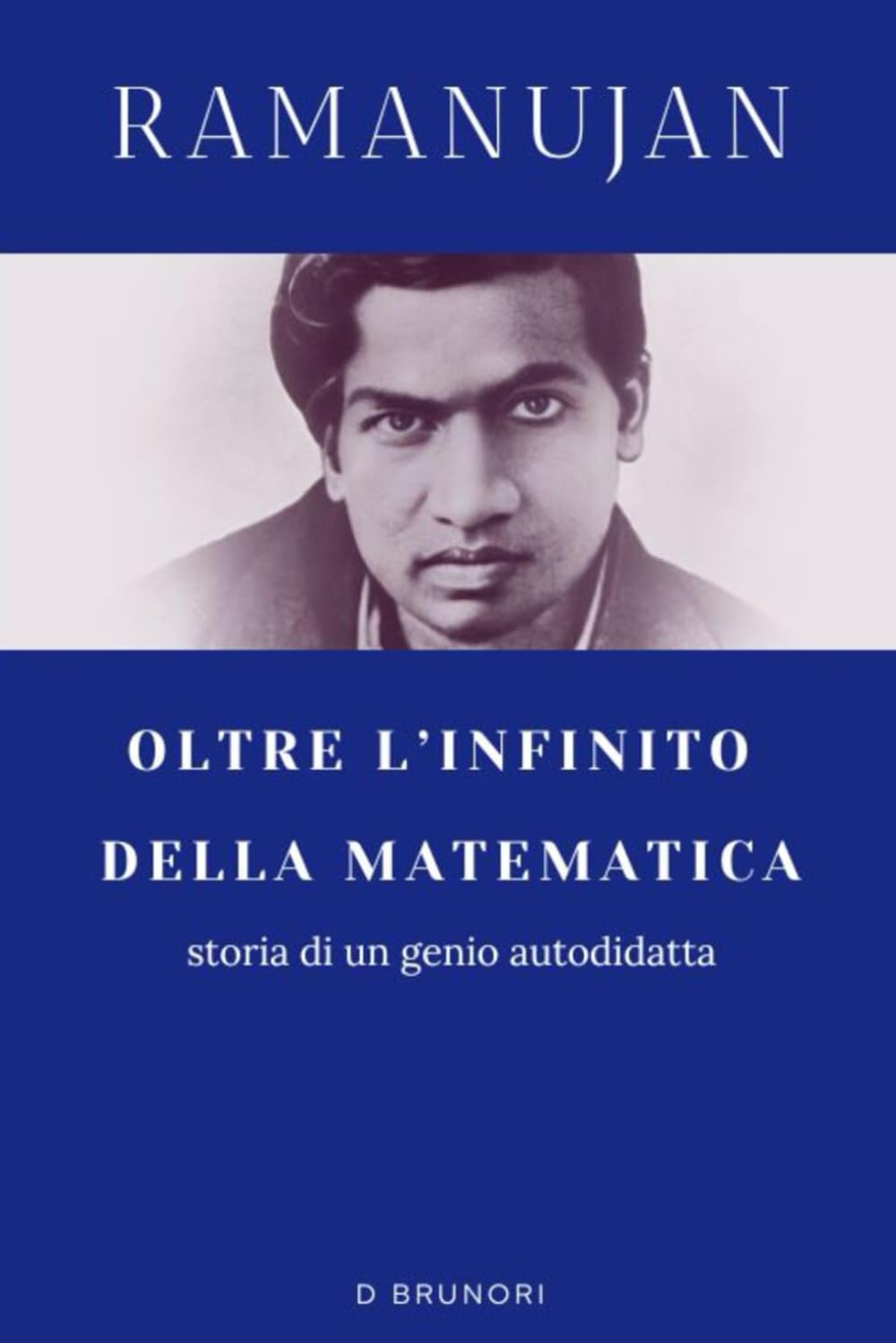 Ramanujan: L'uomo che ha riscritto la Matematica