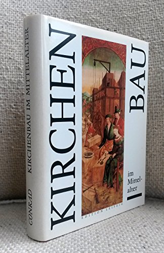 Kirchenbau im Mittelalter. Bauplanung und Bauausführung