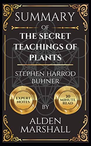 Summary of The Secret Teachings of Plants by Stephen Harrod Buhner