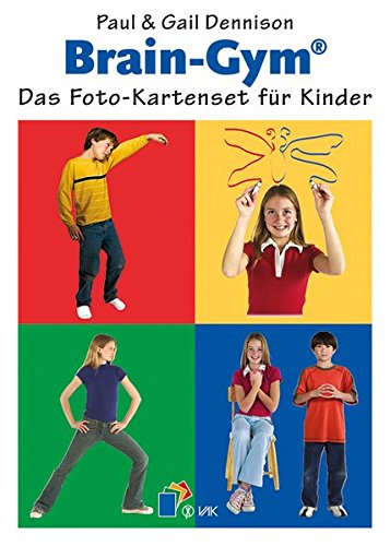 Brain-Gym®: Das Foto-Kartenset für Kinder: 32 vierfarbige Fotokarten und Beiheft mit Übungsanleitungen (Lernen durch Bewegung)