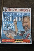 The Sea Angler's Step-by-step Guide to Bait and Rigs 0953308707 Book Cover