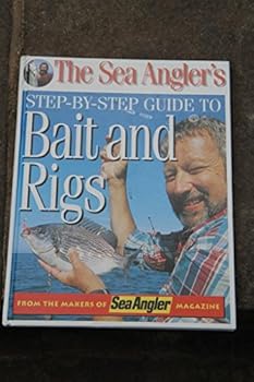 Hardcover The Sea Angler's Step-By-Step Guide to Bait and Rigs Book