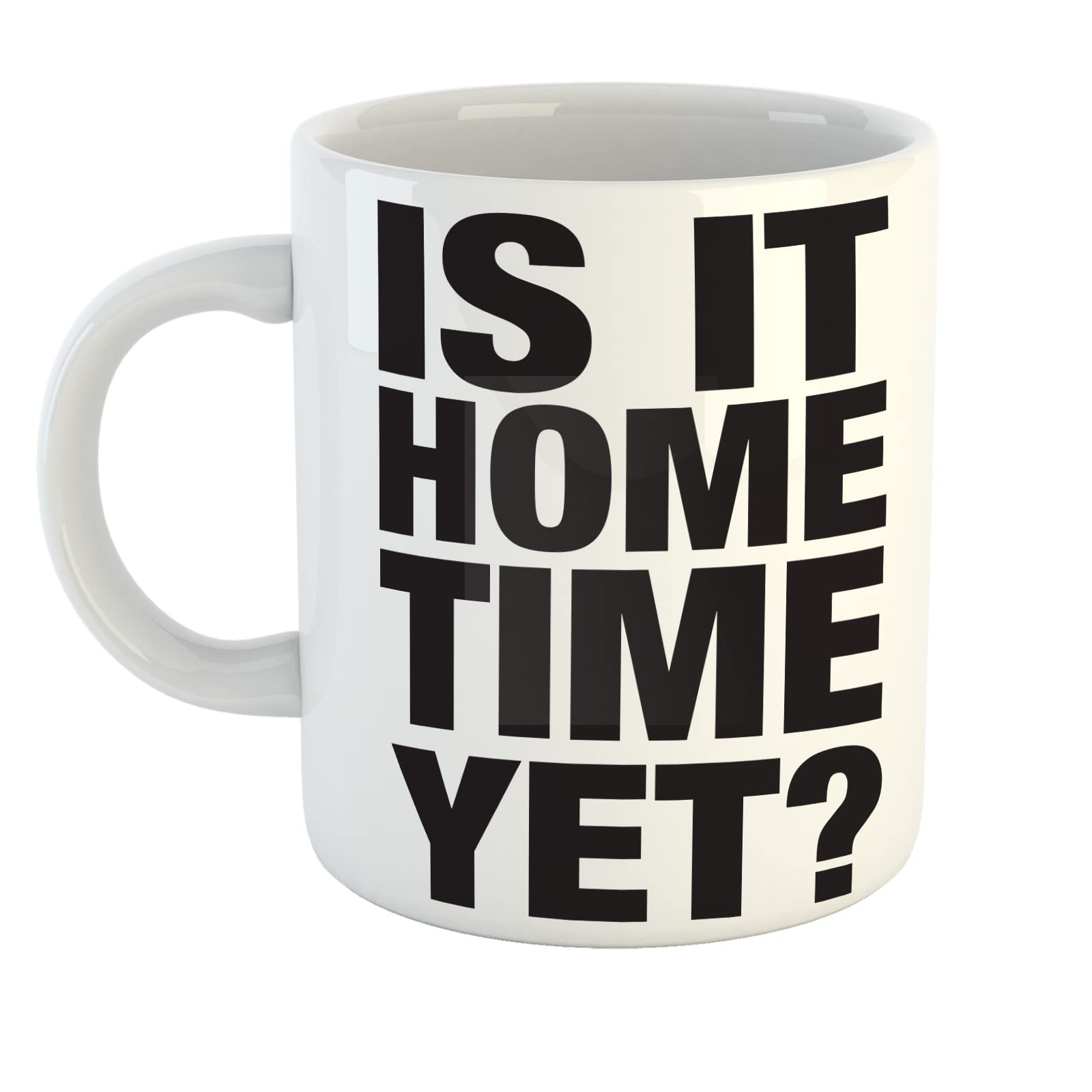 Is it Home Time Yet Colleague Work Funny Novelty Office Mug Cup Gift for Men & Woman