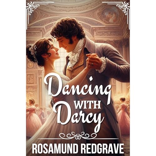 Dancing with Darcy Audiolibro Por Rosamund Redgrave arte de portada