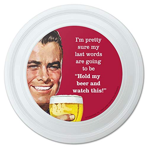 GRAPHICS & MORE I'm Pretty Sure Last Words Going to Be Hold My Beer Watch This Funny Humor Novelty 9