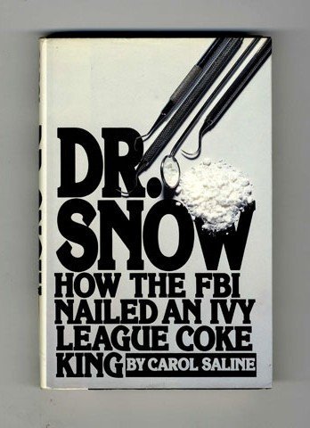Dr. Snow: How the F.B.I. Nailed an Ivy League C... 0453005934 Book Cover