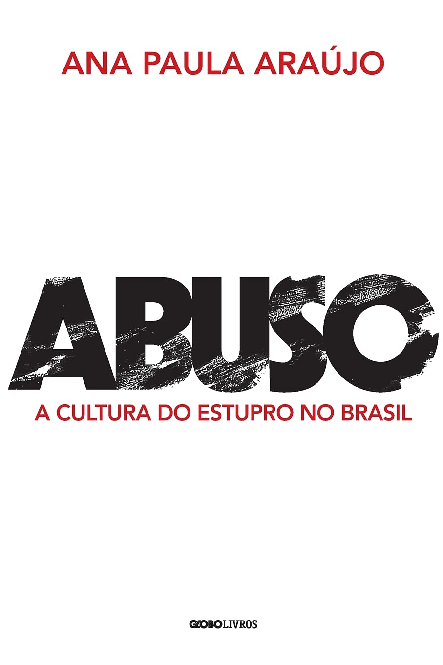 Abuso: a cultura do estupro no Brasil