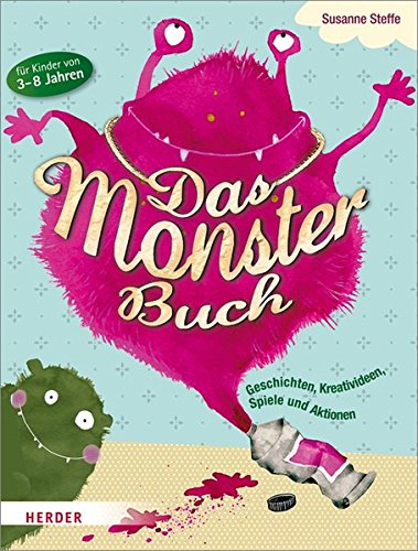 Das Monsterbuch: Geschichten, Kreativideen, Spiele und Aktionen für Kinder Das Monsterbuch: Geschichten, Kreativideen, Spiele und Aktionen für Kinder