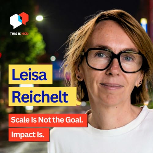 Leisa Reichelt 'Scale is not the goal. Impact is.'