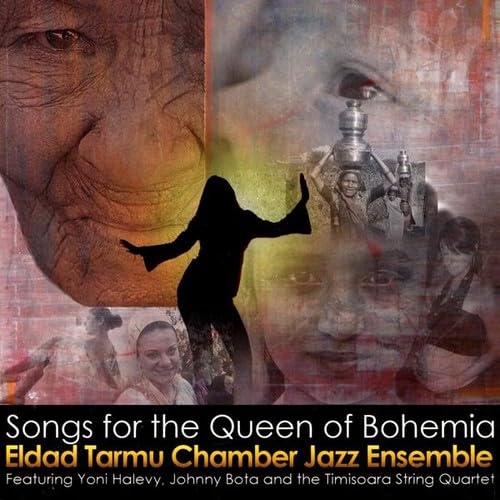 Songs for the Queen of Bohemia [Audio CD] Eldad Tarmu and Eldad Tarmu Chamber Jazz Ensemble