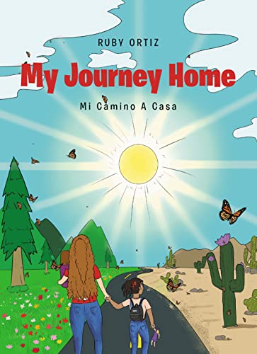 My Journey Home: Mi Camino A Casa