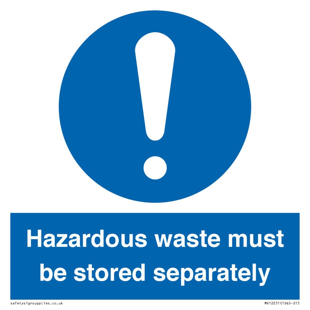 Hazardous Waste Must Be Stored Separately Sign Sign - 150x150mm - S15