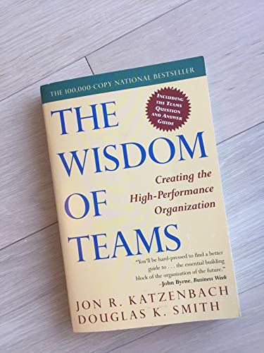 The Wisdom of Teams: Creating the High-Performance Organization