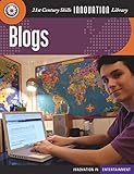 Blogs (21st Century Skills Innovation Library: Innovation in Entertainment) (English Edition)