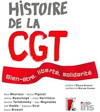 Download Histoire de la CGT : Bien-être, liberté, solidarité PDF