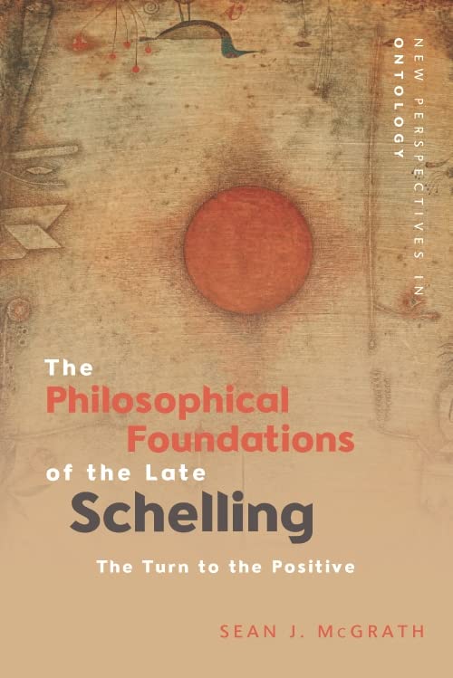 The Philosophical Foundations of the Late Schelling      Kindle Edition