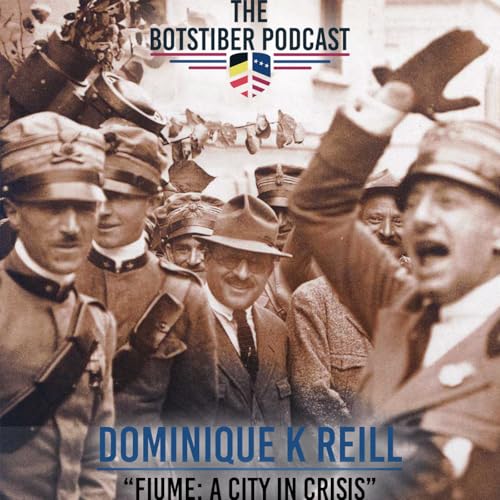 Dominique K. Reill | Fiume: A City in Crisis Podcast Por  arte de portada