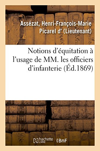 Notions d'Équitation À l'Usage de MM. Les Officiers d'Infanterie (French Edition)