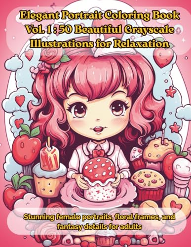 Elegant Portrait Coloring Book Vol.1: 50 Beautiful Grayscale Illustrations for Relaxation: Stunning female portraits, floral fra