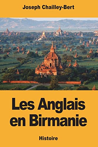 Les Anglais en Birmanie (French Edition)