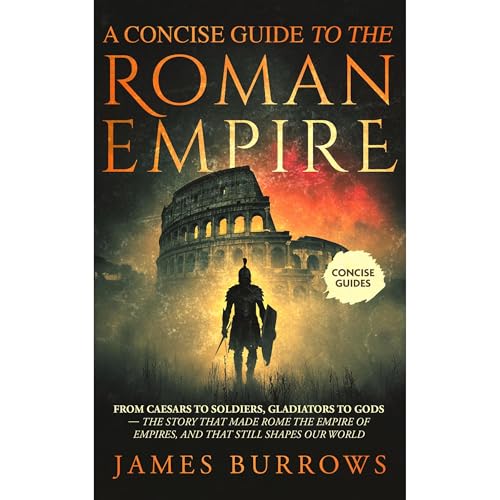 The Roman Empire - A Concise Guide Audiolibro Por James Burrows arte de portada