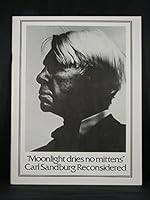 "Moonlight dries no mittens": Carl Sandburg reconsidered 0844402842 Book Cover