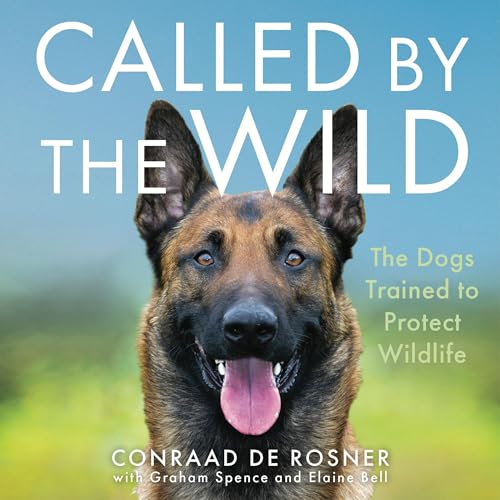 Called by the Wild by Conraad de Rosner, Graham Spence - contributor, Elaine Bell - contributor episode artwork