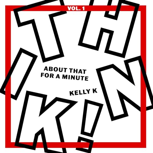 Think About That for a Minute! by Kelly K episode artwork
