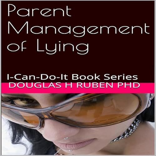 Parent Management of Lying Audiolivro Por Douglas H. Ruben PhD capa