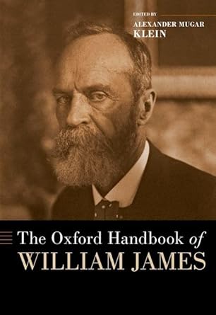 The Oxford handbook of William James /