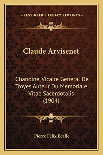 Claude Arvisenet: Chanoine, Vicaire General de