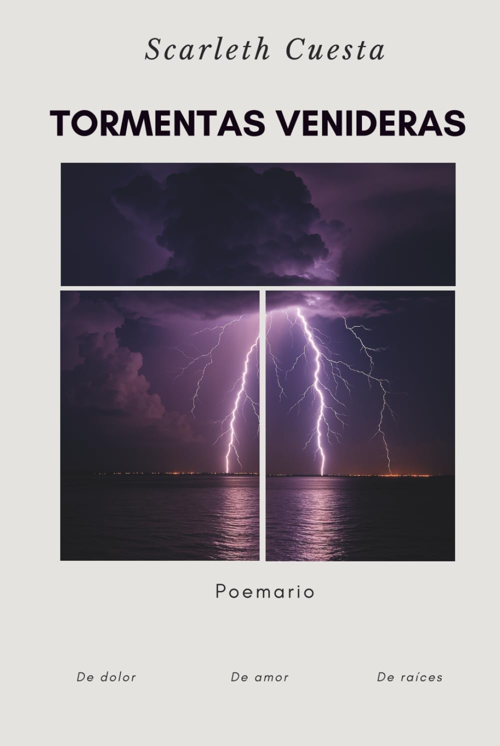 Tormentas venideras: De dolor, de amor, de raíces