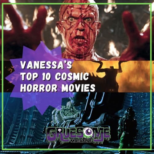 Vanessa's Top 10 Cosmic Horror Movies - Is your favorite among them?