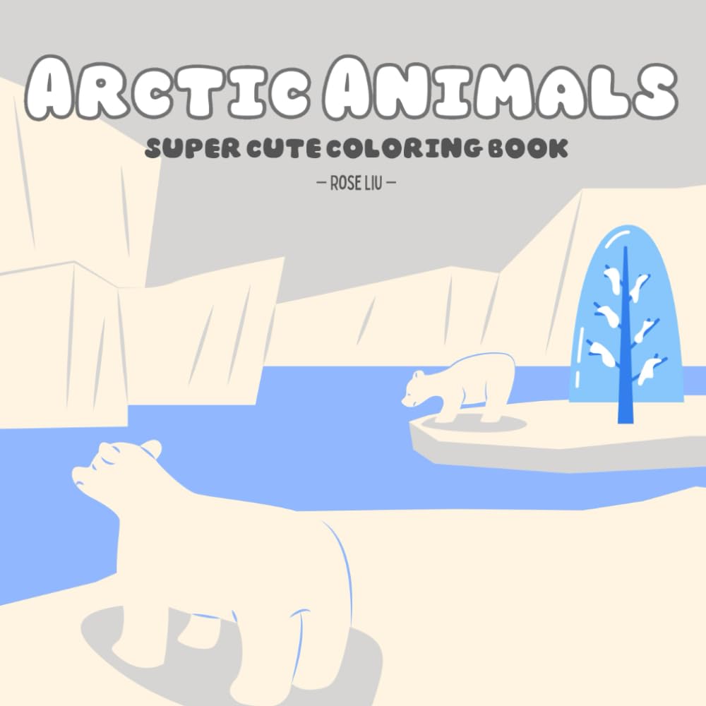 Arctic Animals: super cute coloring book